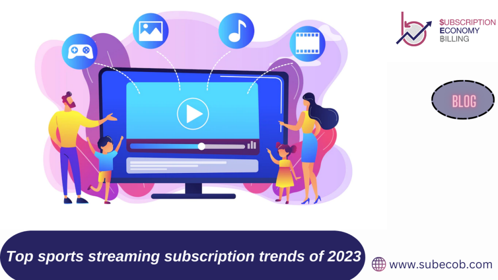 Top sports streaming subscription trends of 2023 