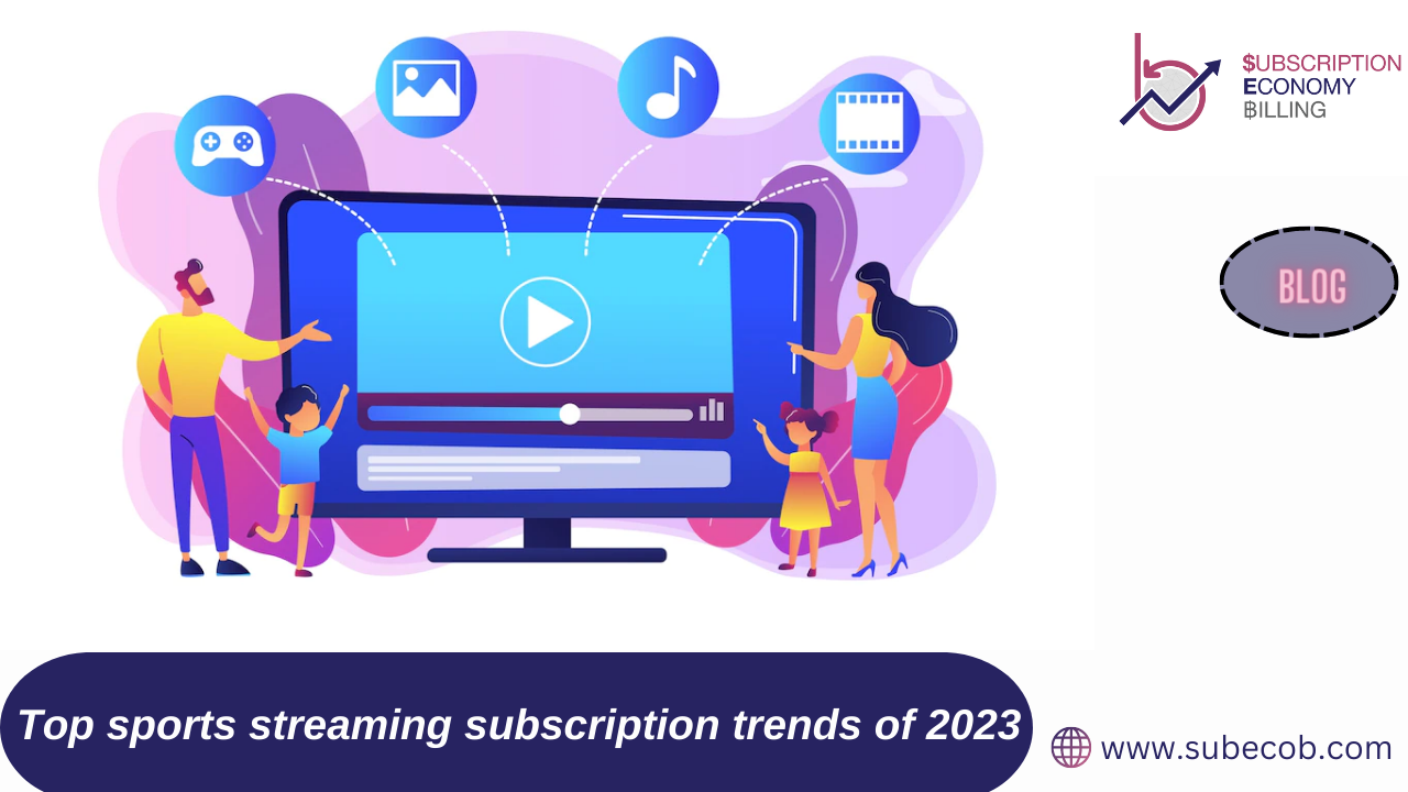 Top sports streaming subscription trends 2023 Subecob